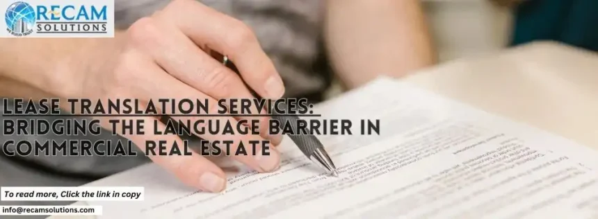 Lease Translation Services: Bridging the Language Barrier in Commercial Real Estate