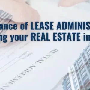 The Importance of Lease Administration in Protecting Your Real Estate Investment