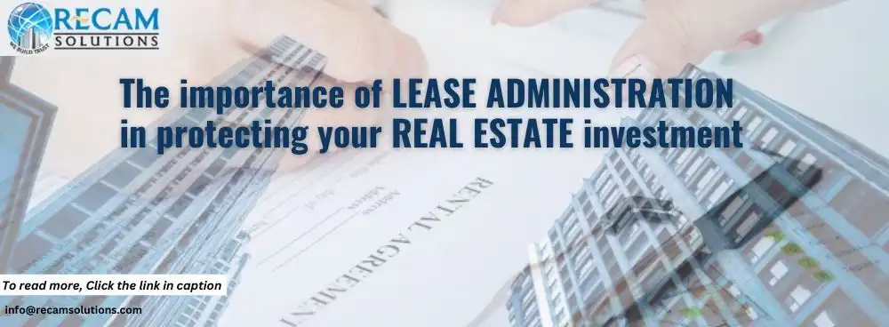 The Importance of Lease Administration in Protecting Your Real Estate Investment