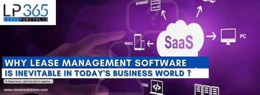 Why Lease Management Software Is Inevitable in Today’s Business World ?