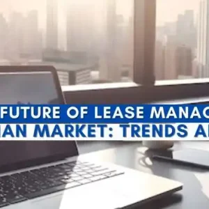 The Future of Lease Management Software in the Indian Market: Trends and Predictions
