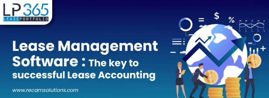 Lease Management Software: The key to successful Lease Accounting