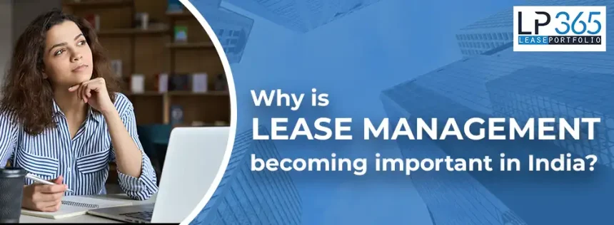Why is lease management becoming important in India?