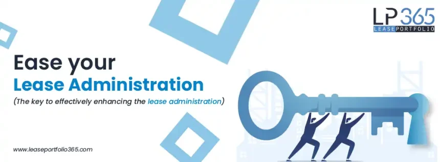 The key to effectively enhancing the Lease Administration