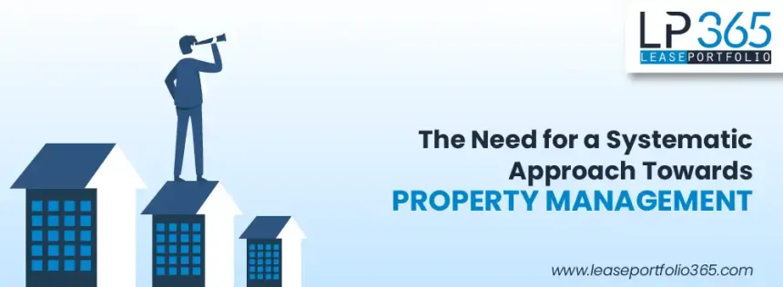 THE NEED FOR A SYSTEMATIC APPROACH TOWARDS PROPERTY MANAGEMENT