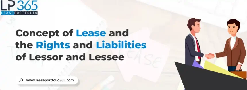 Concept of Lease and the Rights and Liabilities of Lessor and Lessee