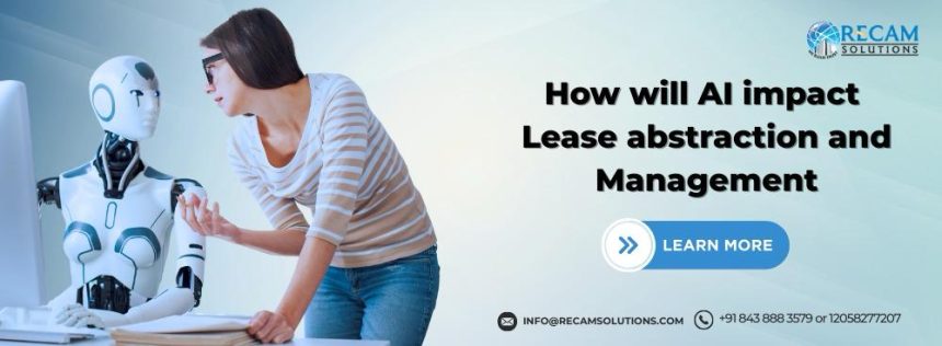 How will AI impact lease abstraction and management How will AI impact lease abstraction and management